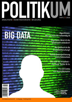 Big Data von Albrecht,  Jan Philipp, Dörnhöfer,  Uwe, Leutheusser-Schnarrenberger,  Sabine, Mainzer,  Klaus, Pohl,  Kerstin, Reichert,  Ramón, Sack,  Benjamin C., Schieren,  Stefan, Schilling,  Walter, Vollnhals,  Sven, Widuckel,  Werner, Windwehr,  Jana, Zarei,  Mahammad