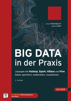 Big Data in der Praxis von Freiknecht,  Jonas, Papp,  Stefan