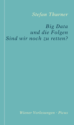 Big Data und die Folgen von Thurner,  Stefan