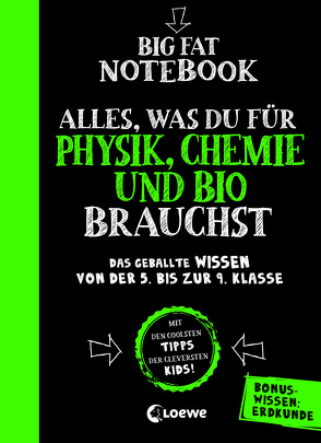 Big Fat Notebook – Alles, was du für Physik, Chemie und Bio brauchst – Das geballte Wissen von der 5. bis zur 9. Klasse. Mit Bonuswissen: Erdkunde von Hall,  Tim, Hierteis,  Eva, Holtsch,  Heike, Pearce,  Chris