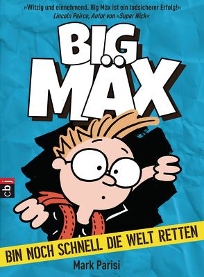 Big Mäx – Bin noch schnell die Welt retten von Parisi,  Mark, Spangler,  Bettina