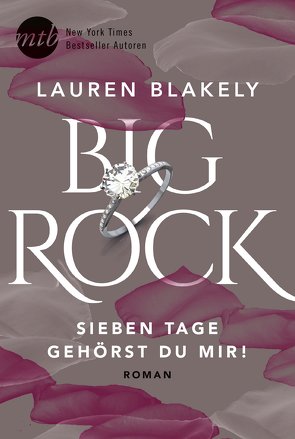 Big Rock – Sieben Tage gehörst du mir! von Blakely,  Lauren, Severin,  Ira