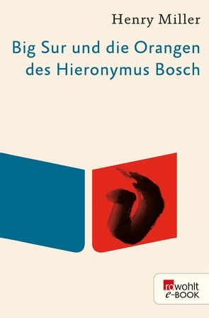 Big Sur und die Orangen des Hieronymus Bosch von Miller,  Henry, Wagenseil,  Kurt