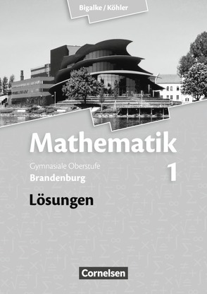 Bigalke/Köhler: Mathematik – Brandenburg – Ausgabe 2013 – Band 1 von Bigalke,  Anton, Köhler,  Norbert, Kuschnerow,  Horst, Ledworuski,  Gabriele