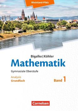 Bigalke/Köhler: Mathematik – Rheinland-Pfalz – Grundfach Band 1 von Bigalke,  Anton, Köhler,  Norbert, Kuschnerow,  Horst, Ledworuski,  Gabriele, Wolff,  Juergen