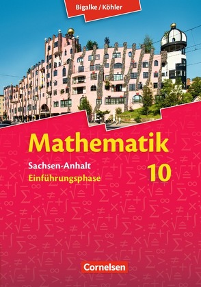 Bigalke/Köhler: Mathematik – Sachsen-Anhalt – Einführungsphase von Bigalke,  Anton, Brill,  Thomas, Eid,  Wolfram, Köhler,  Norbert, Kuschnerow,  Horst, Ledworuski,  Gabriele, Pruzina,  Manfred