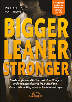 Bigger Leaner Stronger von Matthews,  Michael