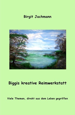 Biggis kreative Reimwerkstatt von Jachmann,  Birgit