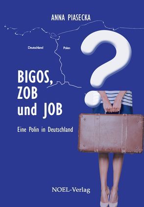 BIGOS, ZOB und JOB von Piasecka,  Anna