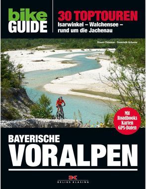 BIKE Guide Bayerische Voralpen von Chismar,  Steve, Scherer,  Dominik