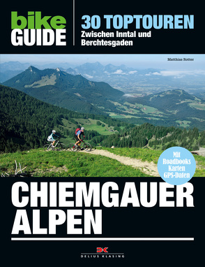 BIKE Guide Chiemgauer Alpen von Rotter,  Matthias