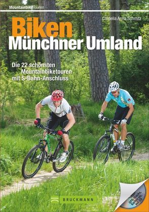 Biken Münchner Umland von Höger,  Sebastian, Schmitz,  Cornelia