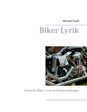 Biker Lyrik von Fauth,  Michael