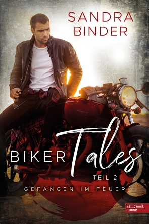 Biker Tales: Gefangen im Feuer von Binder,  Sandra