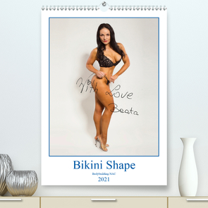 Bikini Shape (Premium, hochwertiger DIN A2 Wandkalender 2021, Kunstdruck in Hochglanz) von Bedaam,  Jürgen