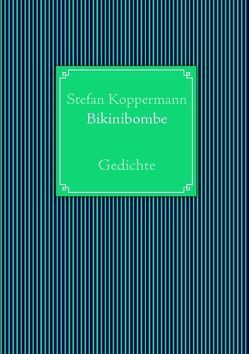 Bikinibombe von Koppermann,  Stefan