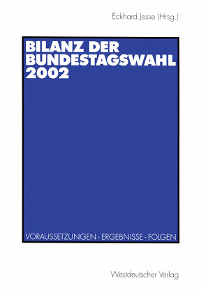 Bilanz der Bundestagswahl 2002 von Jesse,  Eckhard