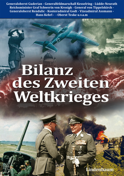 Bilanz des Zweiten Weltkrieges von Assmann,  Kurt, Kesselring,  Albert, Lüdde-Neurath,  Walter, u.v.a.m., von Manteuffel,  Hasso, von Tippelskirch,  Kurt