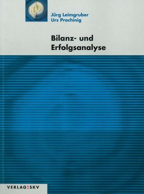 Bilanz- und Erfolgsanalyse von Leimgruber,  Jürg, Prochinig,  Urs