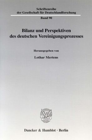 Bilanz und Perspektiven des deutschen Vereinigungsprozesses. von Mertens,  Lothar