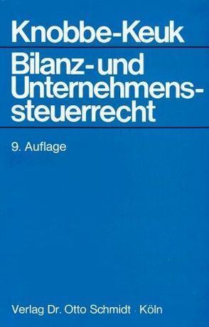 Bilanz- und Unternehmenssteuerrecht / Bilanz- und Unternehmenssteuerrecht von Knobbe-Keuk,  Brigitte