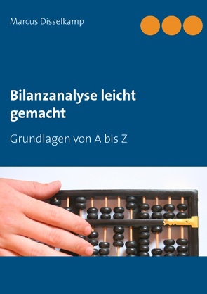 Bilanzanalyse leicht gemacht von Disselkamp,  Marcus