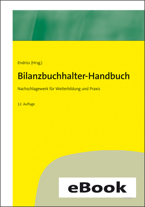 Bilanzbuchhalter-Handbuch von Becker,  Werner, Endriss,  Horst Walter, Ettig,  Bärbel, Ettig,  Diana, Gräfer,  Horst, Grützner,  Dieter, Kleine-Rosenstein,  Christoph, Langenbeck,  Jochen, Nicolini,  Hans J., Raabe,  Christoph, Schröder,  Selden Peter, Seifert,  Michael, Storr,  Oliver C., Theile,  Carsten, Walkenhorst,  Ralf, Wedell,  Harald, Wengel,  Torsten