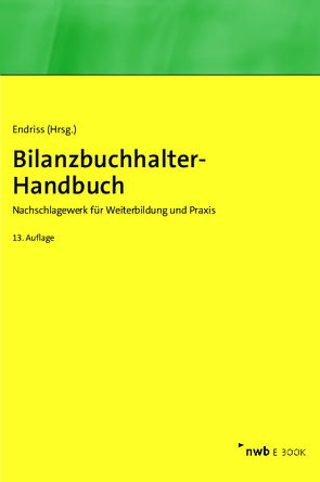 Bilanzbuchhalter-Handbuch von Becker,  Werner, Cremer,  Udo, Endriss,  Horst Walter, Ettig,  Bärbel, Ettig,  Diana, Gräfer,  Horst, Grützner,  Dieter, Kleine-Rosenstein,  Christoph, Langenbeck,  Jochen, Nicolini,  Hans J., Raabe,  Christoph, Schröder,  Selden Peter, Seifert,  Michael, Storr,  Oliver C., Theile,  Carsten, Walkenhorst,  Ralf, Wedell,  Harald, Wengel,  Torsten