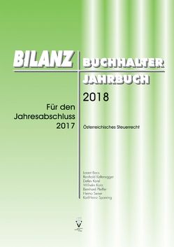 BILANZBUCHHALTER JAHRBUCH 2018 von Bacs,  Lorant, Kaltenegger,  Reinhold, Karel,  Detlev, Koitz,  Wilhelm, Pfeiffer,  Bernhard, Seiser,  Heimo, Spanring,  Karl-Heinz