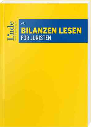 Bilanzen lesen für Juristen von Wild,  Wolfgang