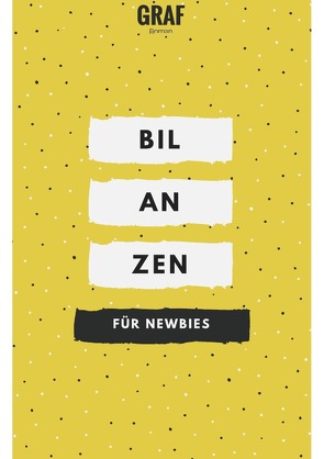 Bilanzen lesen und erstellen für Newbies von Graf,  Roman