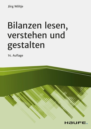 Bilanzen lesen, verstehen und gestalten von Wöltje,  Jörg