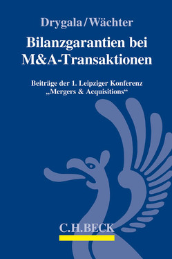 Bilanzgarantien bei M&A-Transaktionen von Bergjan,  Ralf, Brand,  Oliver, Broichmann,  Alice, Demuth,  Alexander, Dörfler,  Roman, Drygala,  Tim, Frey,  Harol, Gerardy,  Patrick, Hamann,  Hartmut, Henle,  Walter R., Hennrichs,  Joachim, Herkenroth,  Klaus, Mellert,  Christofer Rudolf, Müller,  Dominique, Paefgen,  Walter G., Schöne,  Franz-Josef, Staake,  Marco, Uhlendorf,  Jens, Wächter,  Gerhard H., Wallisch,  Kai, Wessels,  Peter, Witte,  Christoph, Wollny,  Christoph