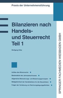 Bilanzieren nach Handels- und Steuerrecht, Teil 1 von Hilke,  Wolfgang