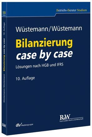 Bilanzierung case by case von Wüstemann,  Jens, Wüstemann,  Sonja