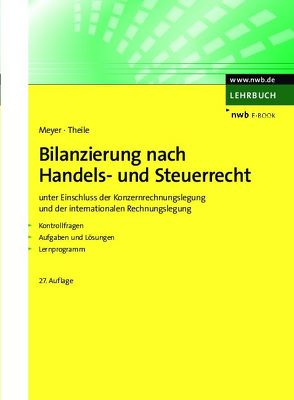 Bilanzierung nach Handels- und Steuerrecht von Meyer,  Claus, Theile,  Carsten