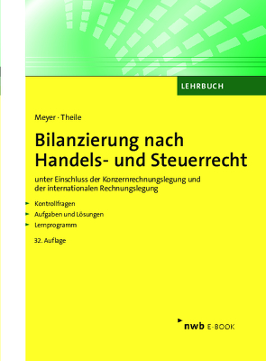 Bilanzierung nach Handels- und Steuerrecht von Meyer,  Claus, Theile,  Carsten