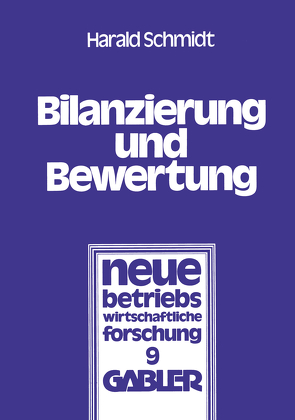 Bilanzierung und Bewertung von Schmidt,  Harald