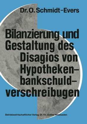 Bilanzierung und Gestaltung des Disagios von Hypothekenbankschuldverschreibungen von Schmidt-Evers,  Olof