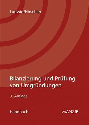 Bilanzierung und Prüfung von Umgründungen von Hirschler,  Klaus, Ludwig,  Christian