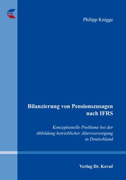 Bilanzierung von Pensionszusagen nach IFRS von Knigge,  Philipp