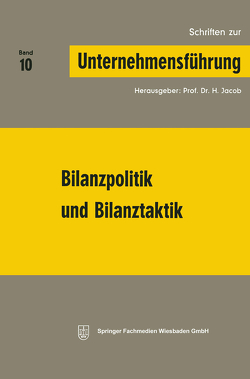 Bilanzpolitik und Bilanztaktik von Jacob,  Prof. Dr. H.