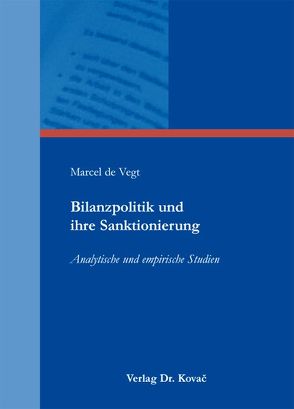 Bilanzpolitik und ihre Sanktionierung von Vegt,  Marcel de