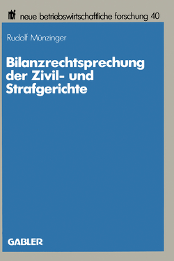 Bilanzrechtsprechung der Zivil- und Strafgerichte von Münzinger,  Rudolf