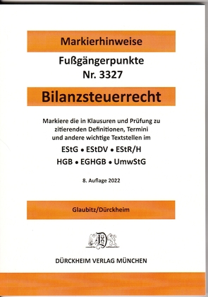 BILANZSTEUERRECHT Dürckheim-Markierhinweise/Fußgängerpunkte für das Steuerberaterexamen: Dürckheim’sche Markierhinweise von Dürckheim,  Constantin, Glaubitz,  Thorsten