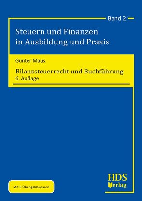 Bilanzsteuerrecht und Buchführung von Maus,  Günter