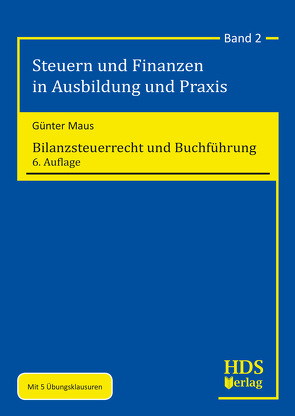 Bilanzsteuerrecht und Buchführung von Maus,  Günter