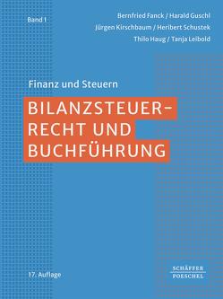 Bilanzsteuerrecht und Buchführung von Fanck,  Bernfried, Guschl,  Harald, Haug,  Thilo, Kirschbaum,  Jürgen, Leibold,  Tanja, Schustek,  Heribert