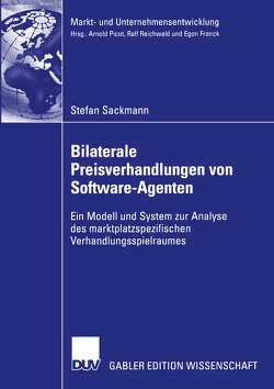 Bilaterale Preisverhandlungen von Software-Agenten von Sackmann,  Stefan