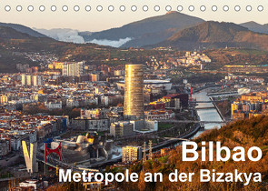 Bilbao. Metropole an der Biskaya. (Tischkalender 2022 DIN A5 quer) von Seethaler,  Thomas